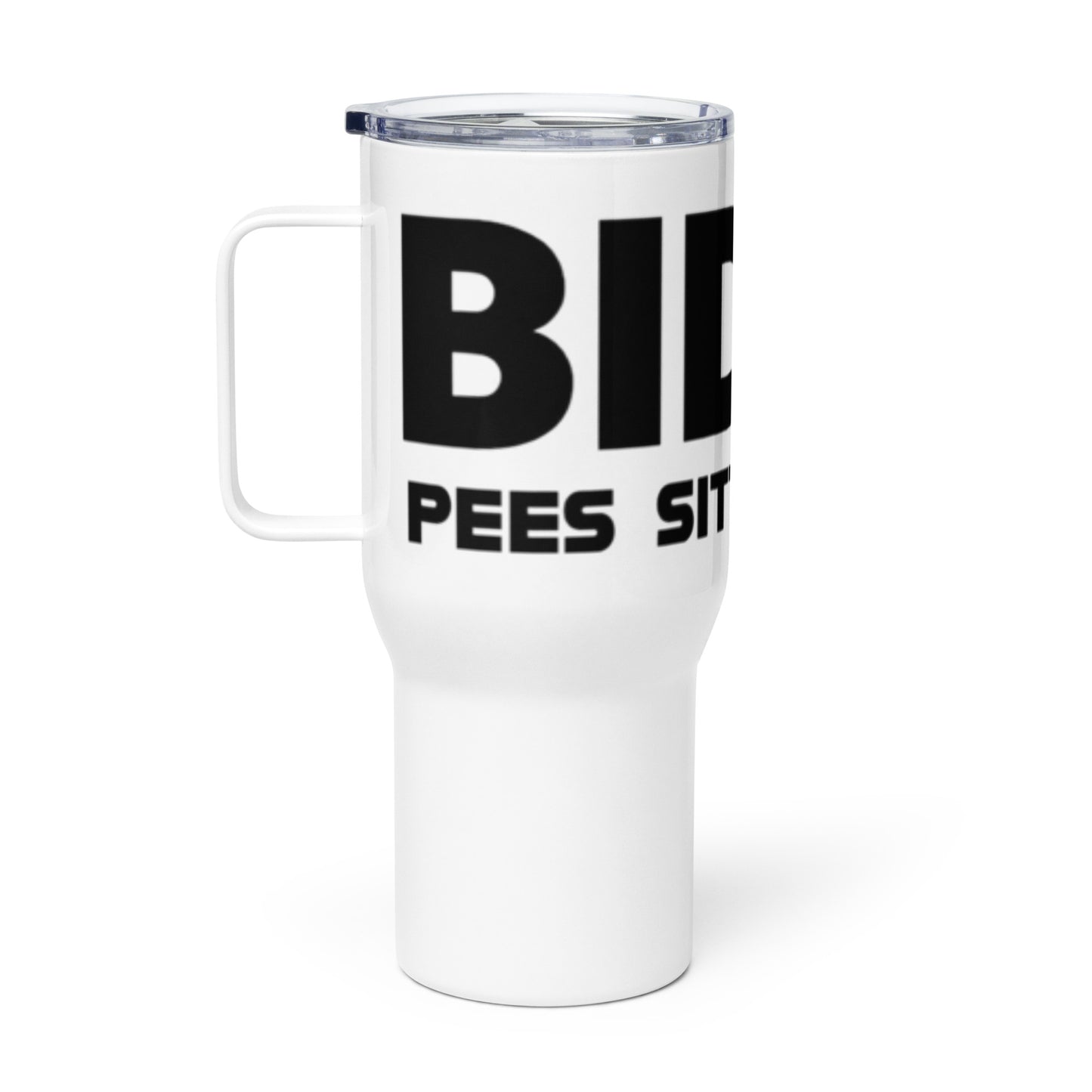 Biden Pees Sitting Down Travel Mug W/Handle