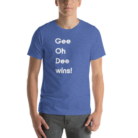 G O D Wins Unisex T-Shirt (16 Color Options)